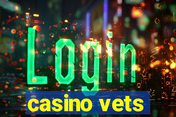 casino vets