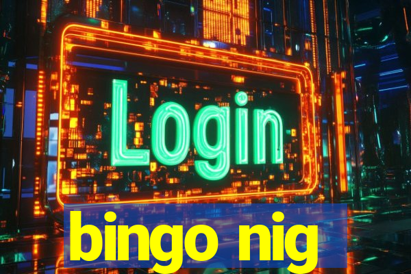 bingo nig