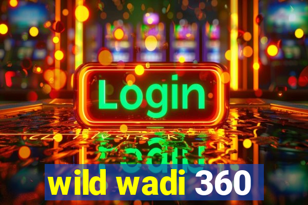 wild wadi 360