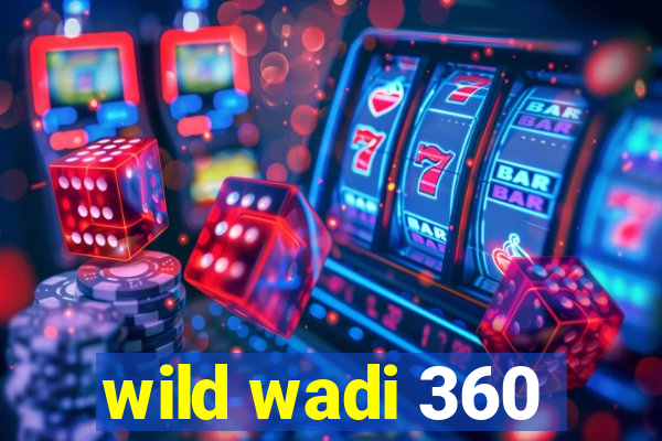 wild wadi 360