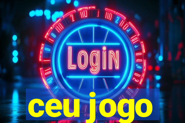 ceu jogo