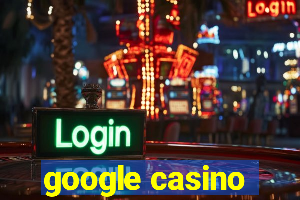 google casino