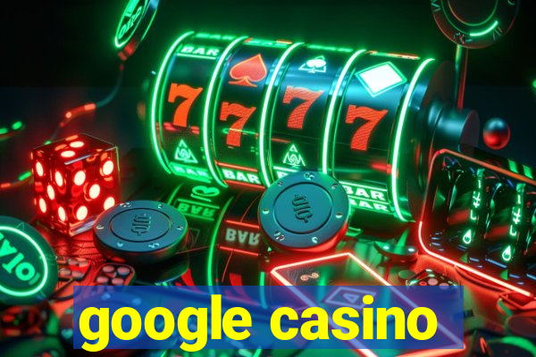 google casino