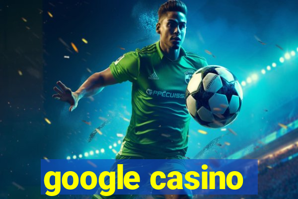 google casino