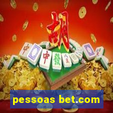 pessoas bet.com