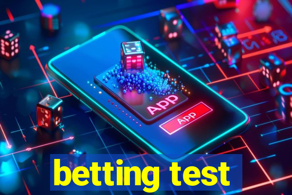 betting test