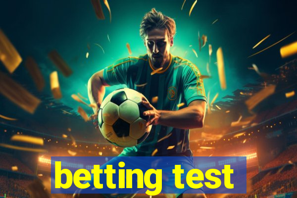 betting test