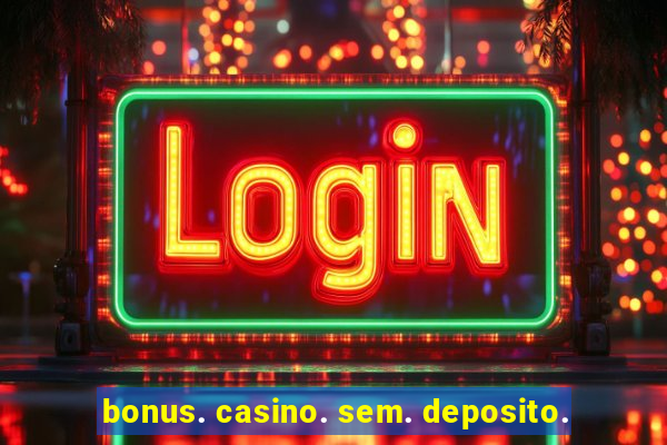 bonus. casino. sem. deposito.