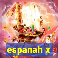 espanah x