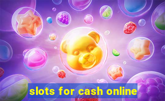 slots for cash online