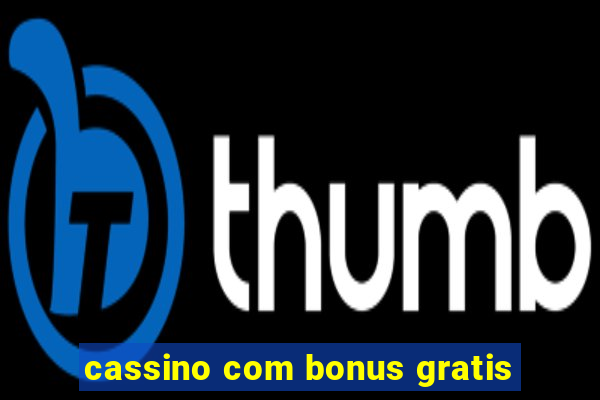 cassino com bonus gratis