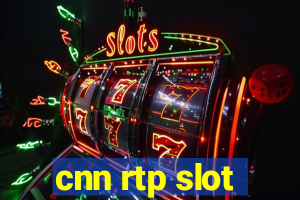 cnn rtp slot