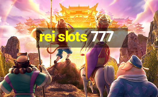 rei slots 777