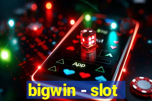 bigwin - slot