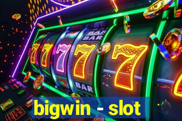 bigwin - slot