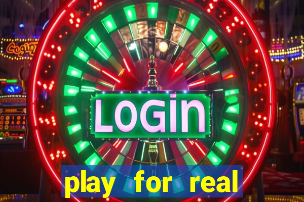 play for real money casinos