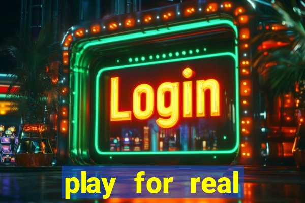 play for real money casinos