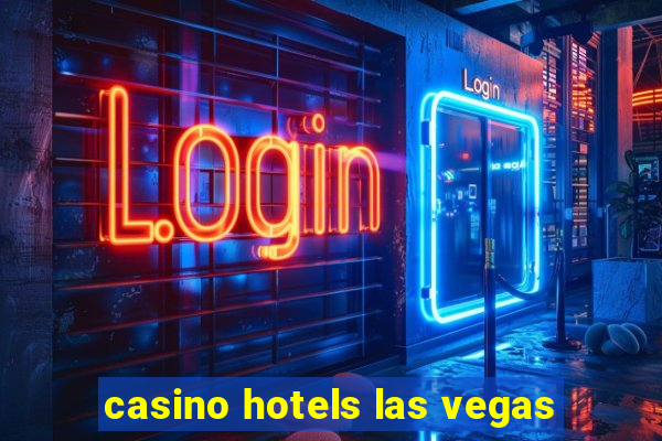 casino hotels las vegas