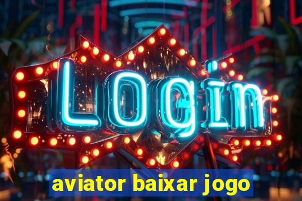 aviator baixar jogo