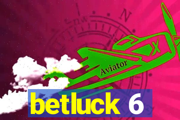 betluck 6