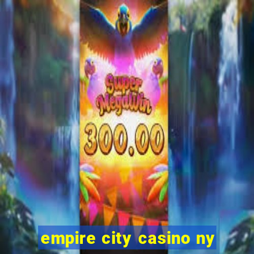 empire city casino ny