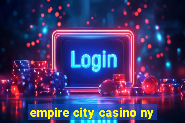 empire city casino ny