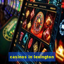 casinos in lexington