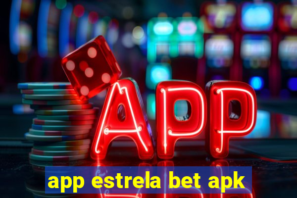 app estrela bet apk