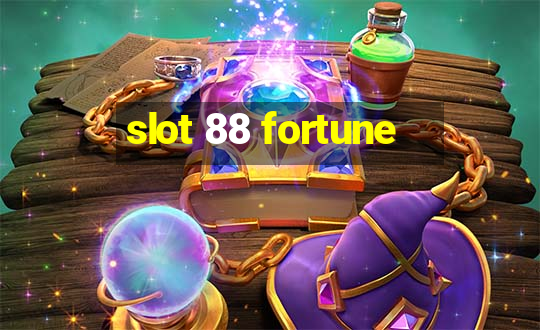 slot 88 fortune