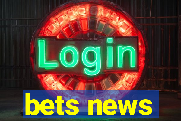 bets news