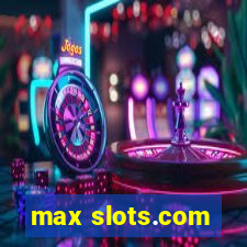 max slots.com