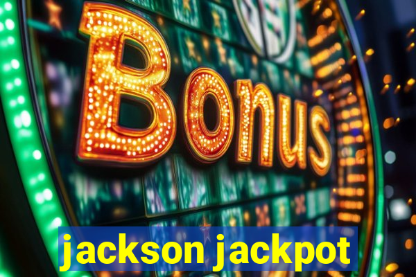 jackson jackpot