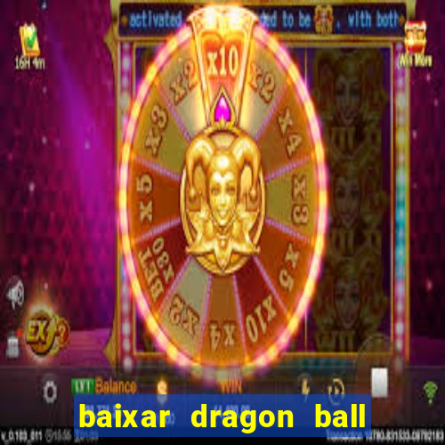 baixar dragon ball super dublado