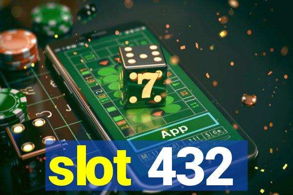 slot 432