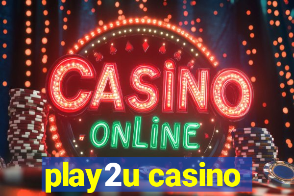 play2u casino