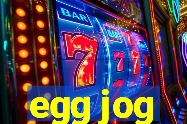 egg jog