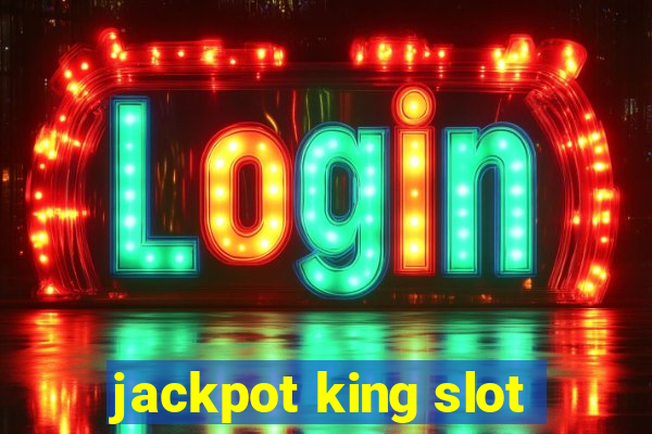 jackpot king slot