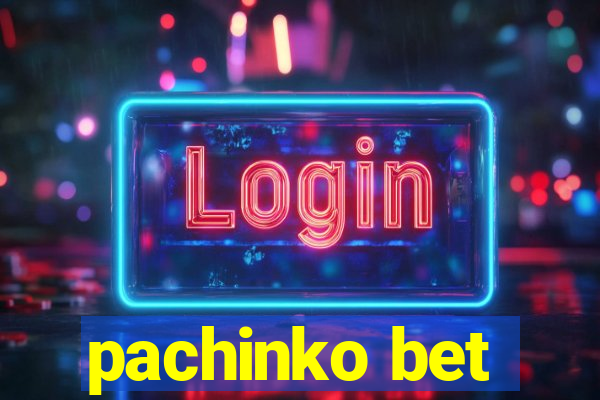 pachinko bet