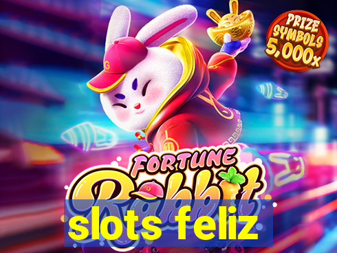 slots feliz