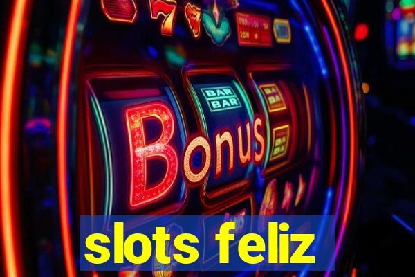 slots feliz