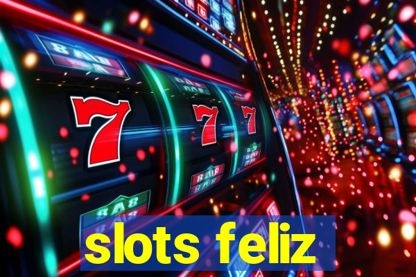 slots feliz