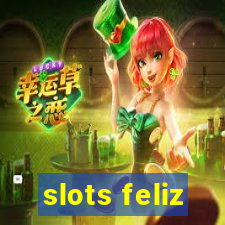 slots feliz