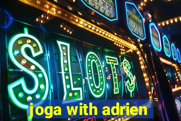 joga with adrien