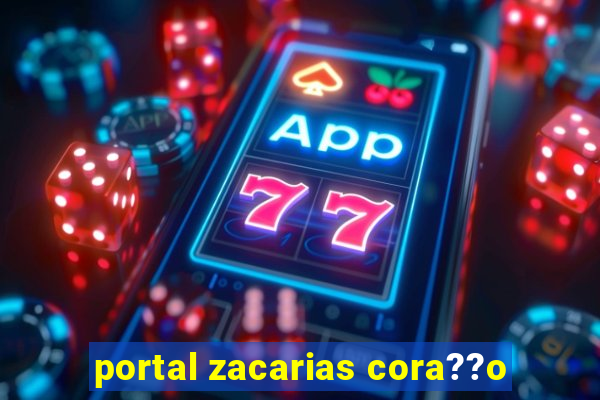 portal zacarias cora??o