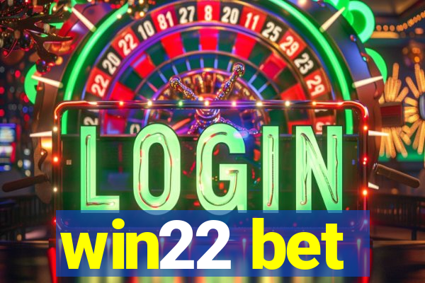 win22 bet