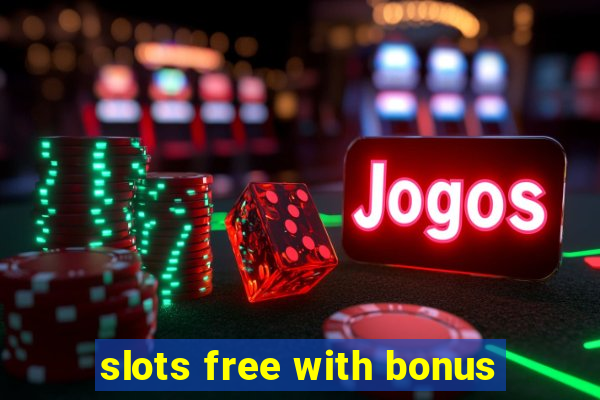 slots free with bonus