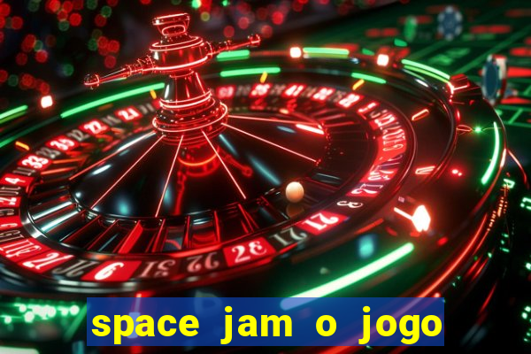 space jam o jogo do s茅culo torrent