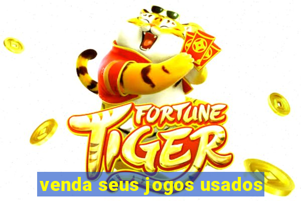 venda seus jogos usados