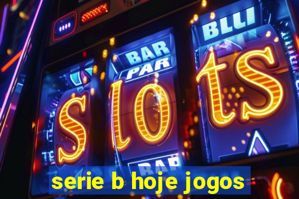 serie b hoje jogos