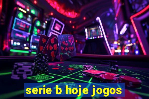 serie b hoje jogos